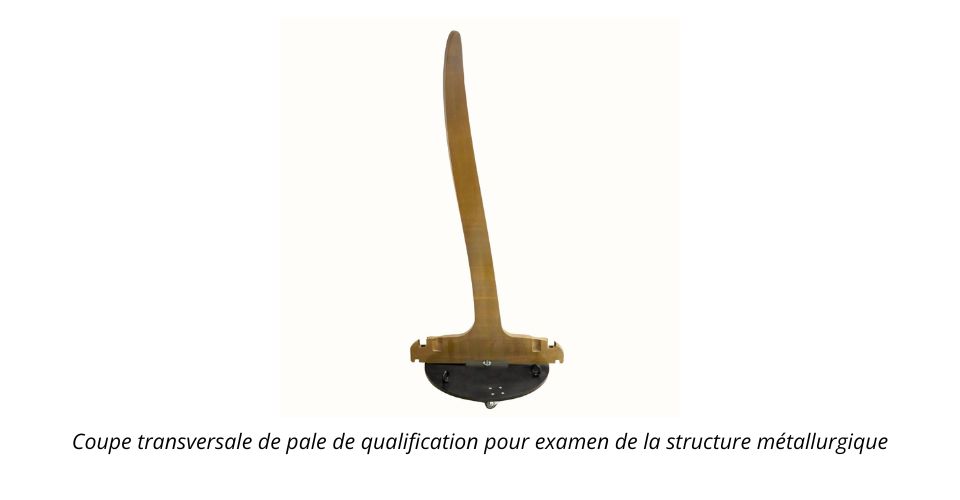 Coupe transversale de pale de qualification pour examen de la structure métallurgique